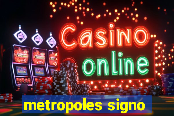 metropoles signo